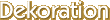 Dekoration